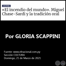 «EL INCENDIO DEL MUNDO». MIGUEL CHASE-SARDI Y LA TRADICIÓN ORAL - Por GLORIA SCAPPINI - Domingo, 21 de Marzo de 2021